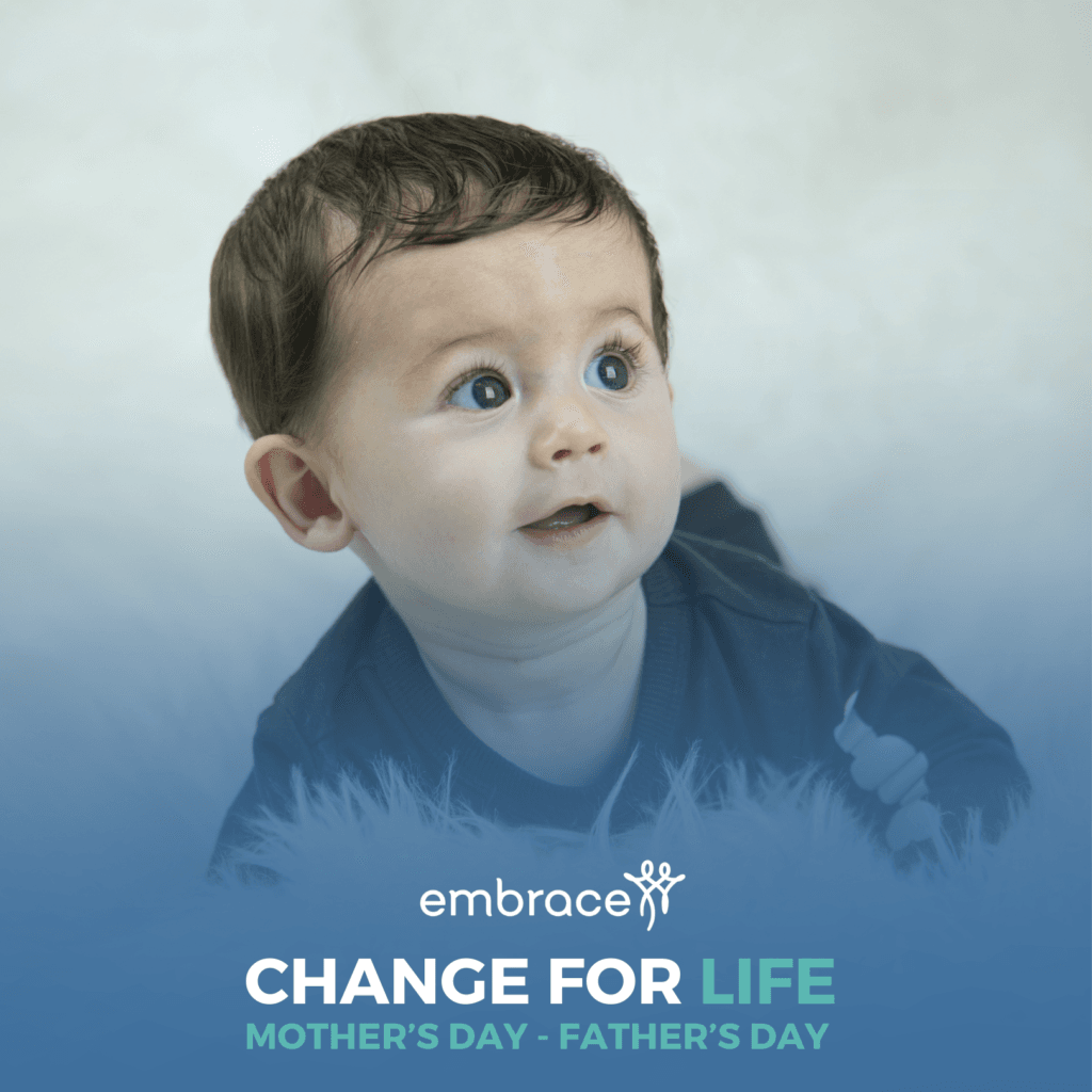 A graphic with a smiling baby that reads "Embrace, Change for Life. Mother's Day through Father's Day."